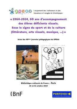 1964-2024, 60 ans d’accompagnement des élèves déficients visuels. Sous le signe du sport et de la culture